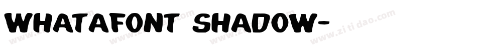 Whatafont Shadow字体转换